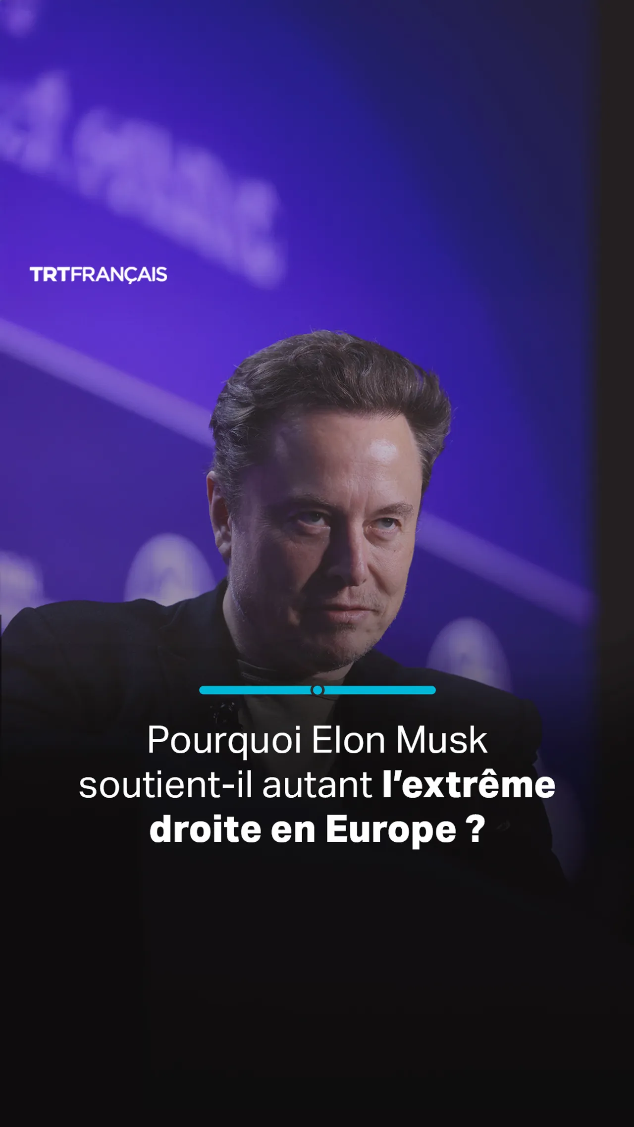 Pourquoi Elon Musk soutient-il autant l’extrême droite en Europe ?